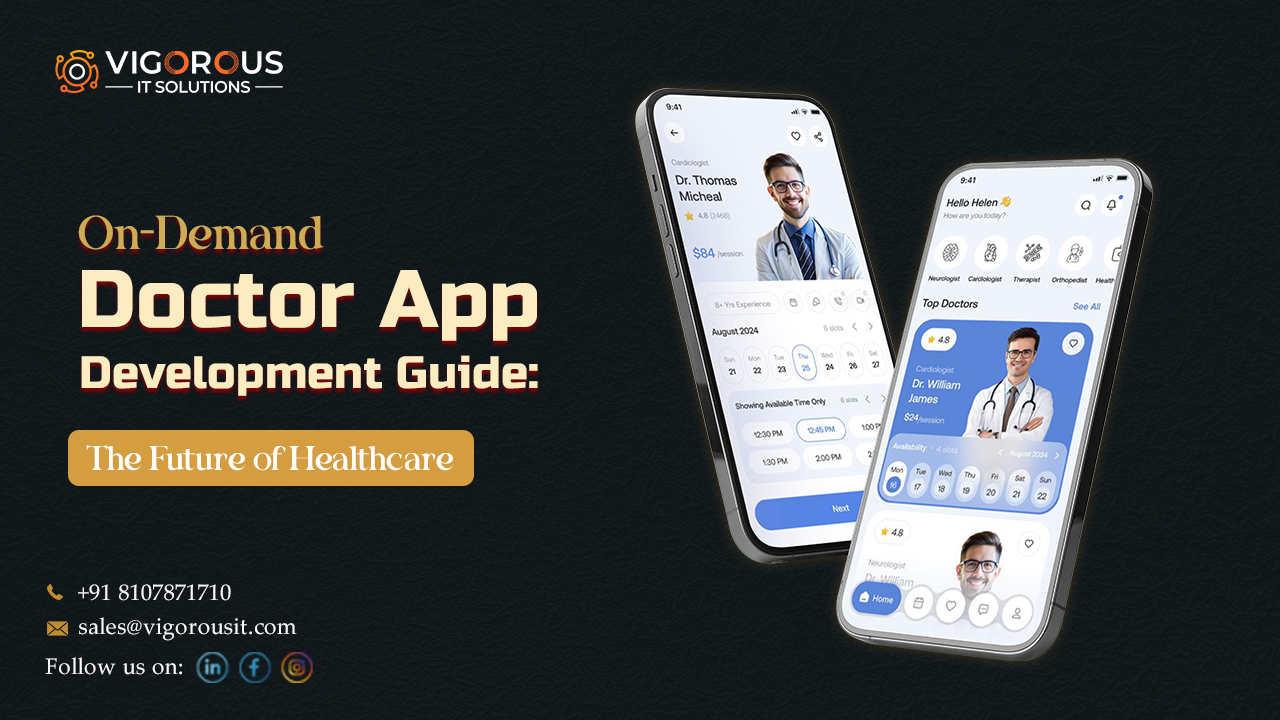 On-Demand Doctor App Development Guide 2025: The Future of Healthcare