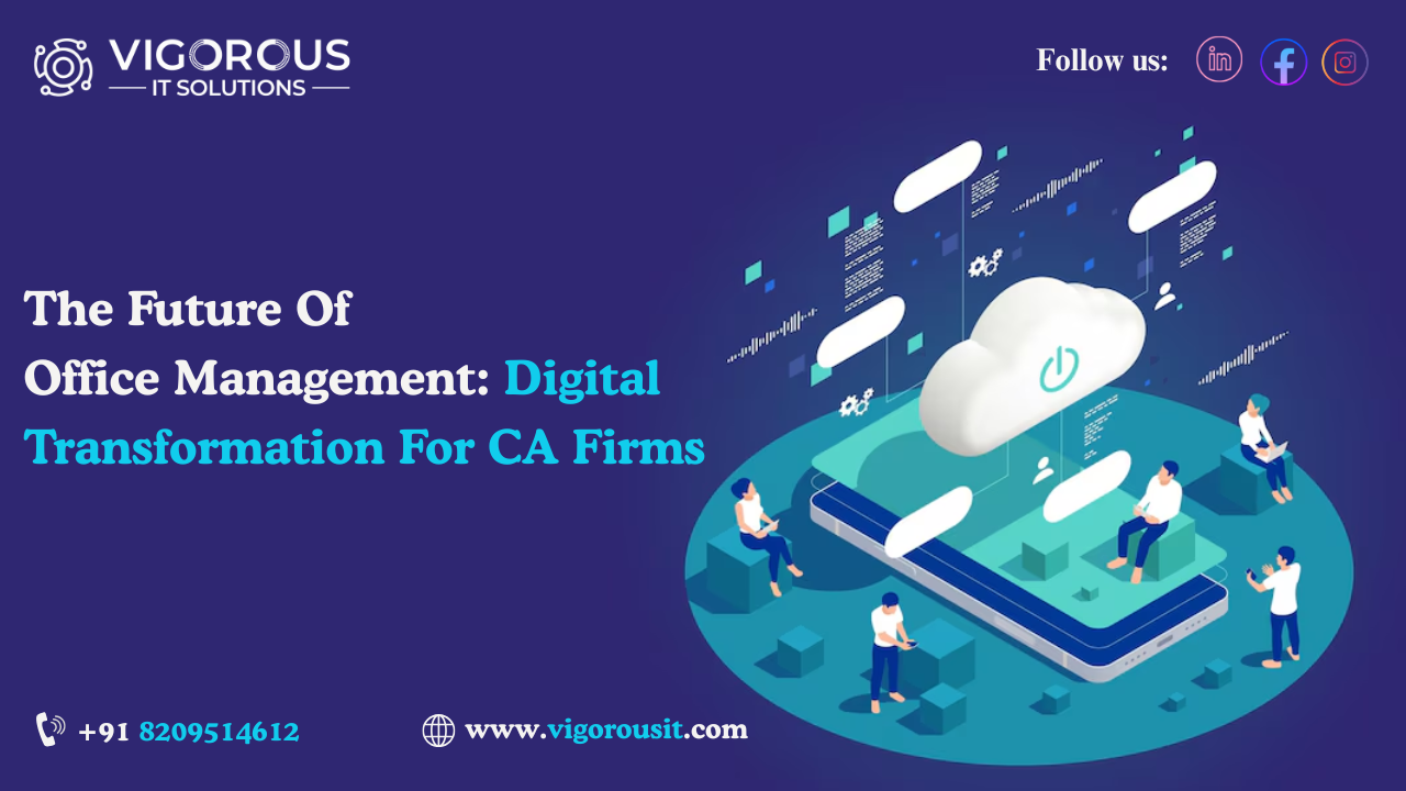 The Future Of Office Management: Digital Transformation For CA Firms